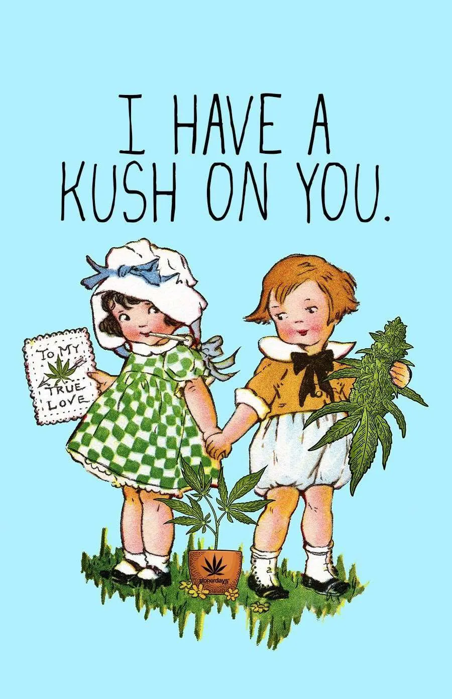 I HAVE A KUSH ON YOU HEMP GREETING CARDS