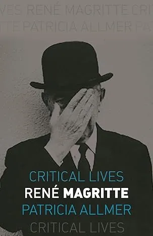 Rene Magritte (critical Lives) by Patricia Allmer